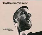  ?? SHOWTIME ?? ‘Ray Donovan: The Movie’