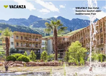  ??  ?? VIELFALT Das Hotel Seeleiten besitzt alpinmedit­erranes Flair
