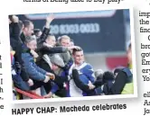  ??  ?? HAPPY CHAP: Macheda
celebrates