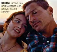  ?? ?? SEEDY: Simon Rex and Suzanna Son, above, in Red Rocket