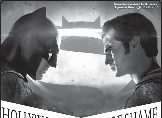  ?? Photo: IC ?? Promotiona­l material for Batman v Superman: Dawn of Justice