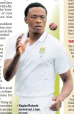  ?? REUTERS ?? Kagiso Rabada served out a ban.