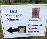  ??  ?? Signs throughout Memorial Park led visitors to the new memorial garden set up in memory of Bill Sharon, who helped to found the Pottstown Pet Fair.