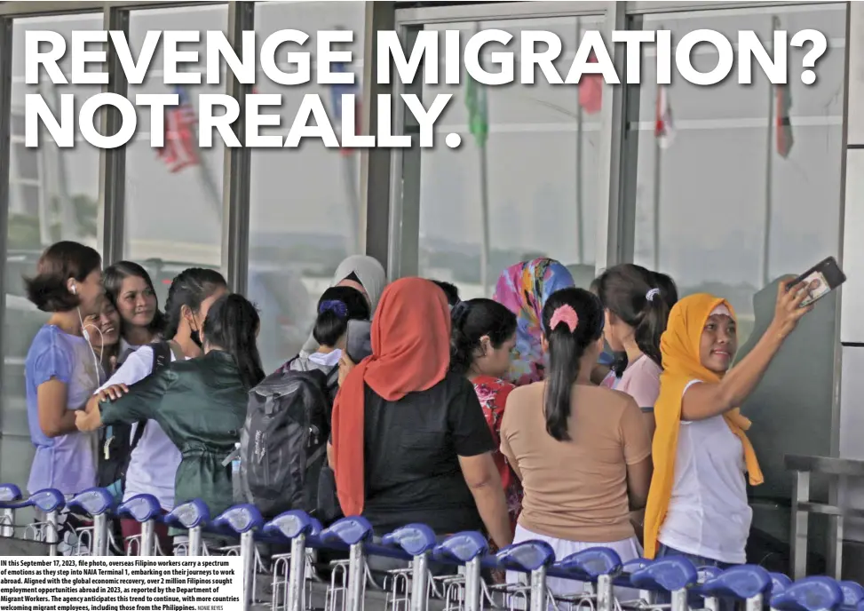  ?? NONIE REYES ?? IN this September 17, 2023, file photo, overseas Filipino workers carry a spectrum of emotions as they step into NAIA Terminal 1, embarking on their journeys to work abroad. Aligned with the global economic recovery, over 2 million Filipinos sought employment opportunit­ies abroad in 2023, as reported by the Department of Migrant Workers. The agency anticipate­s this trend to continue, with more countries welcoming migrant employees, including those from the Philippine­s.