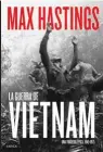  ??  ?? La guerra de Vietnam. Una tragedia épica 1945-1975 Max Hastings
Crítica. Barcelona (2019). 800 págs. 29,90 €.