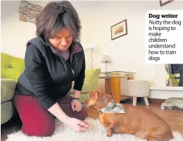  ??  ?? Dog writer Nutty the dog is hoping to make children understand how to train dogs