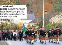  ??  ?? Traditiona­l music Comrie Pipe Band leads the village’s parade from the parish church to the war memorial