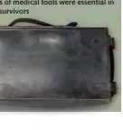  ?? ?? Left: Emergency battery powered lights were used by survivors to help find their way out of the shattered ships
Below: Cases of medical tools were essential in treating the survivors