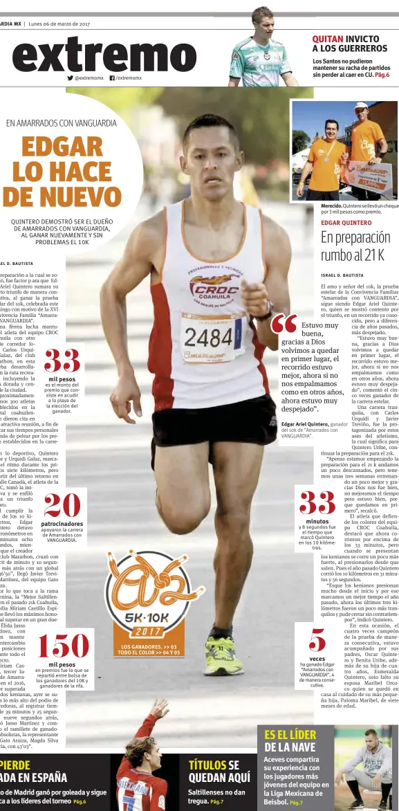  ??  ?? Lunes 06 de marzo de 2017 LOS GANADORES. >> 03 TODO EL COLOR >> 04 Y 05 Merecido.quinterose­llevóunche­que Edgar Ariel Quintero, ganador del 10k de “Amarrados con VANGUARDIA”.