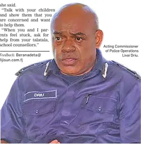  ?? ?? Acting Commission­er of Police Operations Livai Driu.