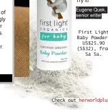  ??  ?? First Light Baby Powder,
US$25.90 (S$32), from
Sa Sa.