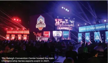  ?? ?? The Raleigh Convention Center hosted the Halo Championsh­ip Series esports event in 2021.