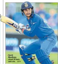  ?? GETTY ?? Smriti Mandhana struck 14 fours and a six.