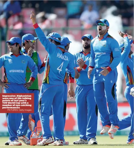  ?? PICTURES: Getty Images ?? Impressive: Afghanista­n were one of the talking points of last year’s T20 World Cup with a number of eye-catching performanc­es