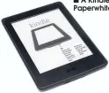  ??  ?? n A Kindle Paperwhite.