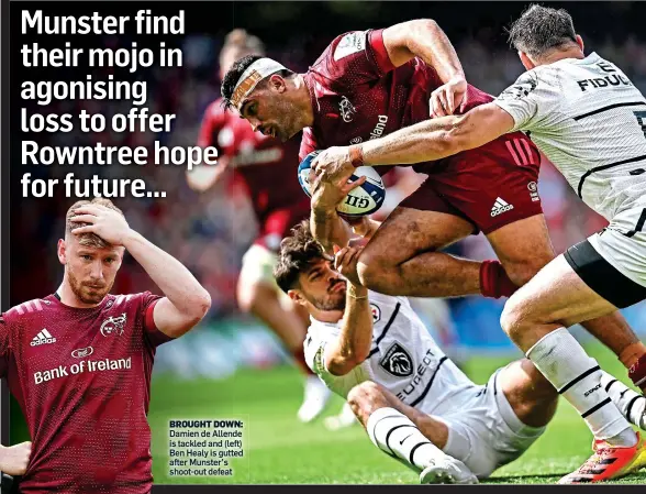  ?? ?? BROUGHT DOWN: Damien de Allende is tackled and (left) Ben Healy is gutted after Munster’s shoot-out defeat