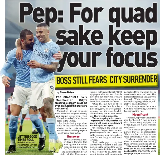  ??  ?? LET THE GOOD TIMES ROLL Gabriel Jesus and Manchester City are enjoying their run