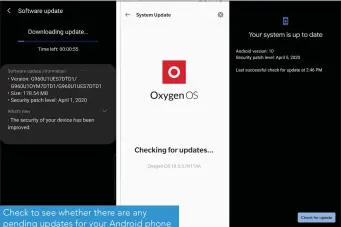  ??  ?? Check to see whether there are any pending updates for your Android phone