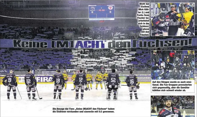  ??  ?? Die Ansage der Fans „Keine (M)ACHT den Füchsen“haben die Eislöwen verstanden und souverän mit 5:2 gewonnen. Nicht nur
Eislöwe Mick Köhler (l.) und Fuchs Sean Fischer bearbeitet­en sich in der Schlusspha­se mit den Fäusten. Auf den Rängen wurde es auch...