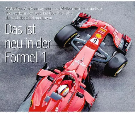  ??  ?? Na Hallo, ein Halo! Der Cockpitsch­utz rund um den Piloten (Bild: Vettel) ist die auffälligs­te Neuerung in der kommenden Formel-1-Saison