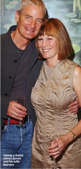  ??  ?? Taking a stand: James Dyson and his wife Deirdre