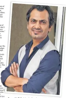  ?? PHOTO: WASEEM GASHROO/HT ?? Nawazuddin Siddiqui stars in a love story