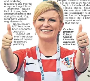  ??  ?? Croatian president Kolinda GrabarKita­rovi is expected at the final