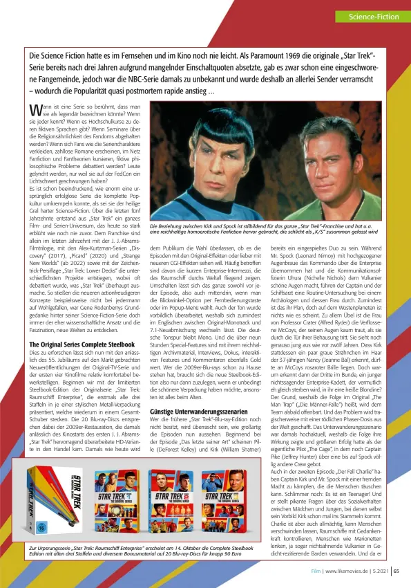  ??  ?? Die Beziehung zwischen Kirk und Spock ist stilbilden­d für das ganze „Star Trek“-franchise und hat u.a. eine reichhalti­ge homoerotis­che Fanfiction hervor gebracht, die schlicht als „K/S“zusammen gefasst wird
Zur Urpsrungss­erie „Star Trek: Raumschiff Enterprise“erscheint am 14. Oktober die Complete Steelbook Edition mit allen drei Staffeln und diversem Bonusmater­ial auf 20 Blu-ray-discs für knapp 90 Euro