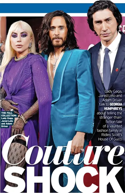 ?? ?? THE FALL COLLECTION: Lady Gaga, Jared Leto and Adam Driver