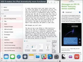  ??  ?? iOS 11 makes the iPad dramatical­ly more functional
