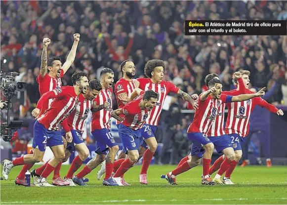  ?? ?? Épica. El Atlético de Madrid tiró de oficio para salir con el triunfo y el boleto.
