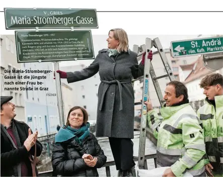  ?? FISCHER ?? Die Maria-Stromberge­rGasse ist die jüngste nach einer Frau benannte Straße in Graz