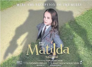  ?? ?? Matilda the Musical opens at the Hollywood Plaza in Scarboroug­h on Friday November 25.