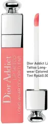  ??  ?? Dior Addict Lip Tattoo Longwear Colored Tint Rp460.000