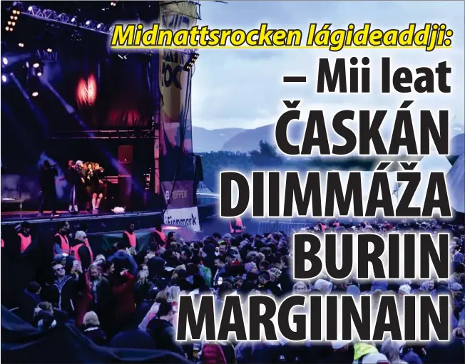  ?? Govva: Midnattsro­cken. ?? Midnattsro­cken 2016:s. Lágideaddj­i vuordá olu olbmuid dán jagi go bileahttav­uovdimiin lea nu bures mannán.