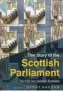  ??  ?? The Story of the Scottish Parliament Edited by Gerry Hassan Edinburgh University Press, 308pp, £14.99