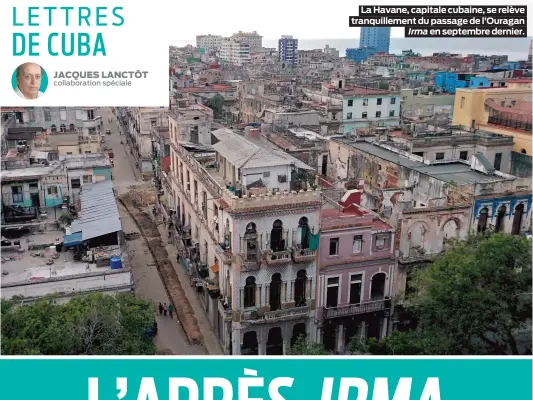  ??  ?? La Havane, capitale cubaine, se relève tranquille­ment du passage de l’ouragan Irma en septembre dernier.