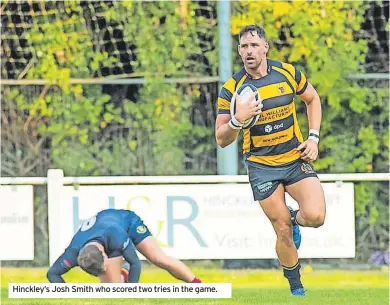  ?? ?? Hinckley’s Josh Smith who scored two tries in the game.