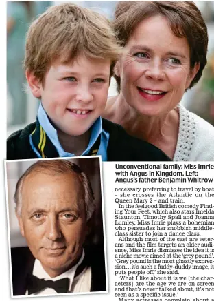 ??  ?? Unconventi­onal family: Miss Imrie with Angus in Kingdom. Left: Angus’s father Benjamin Whitrow
