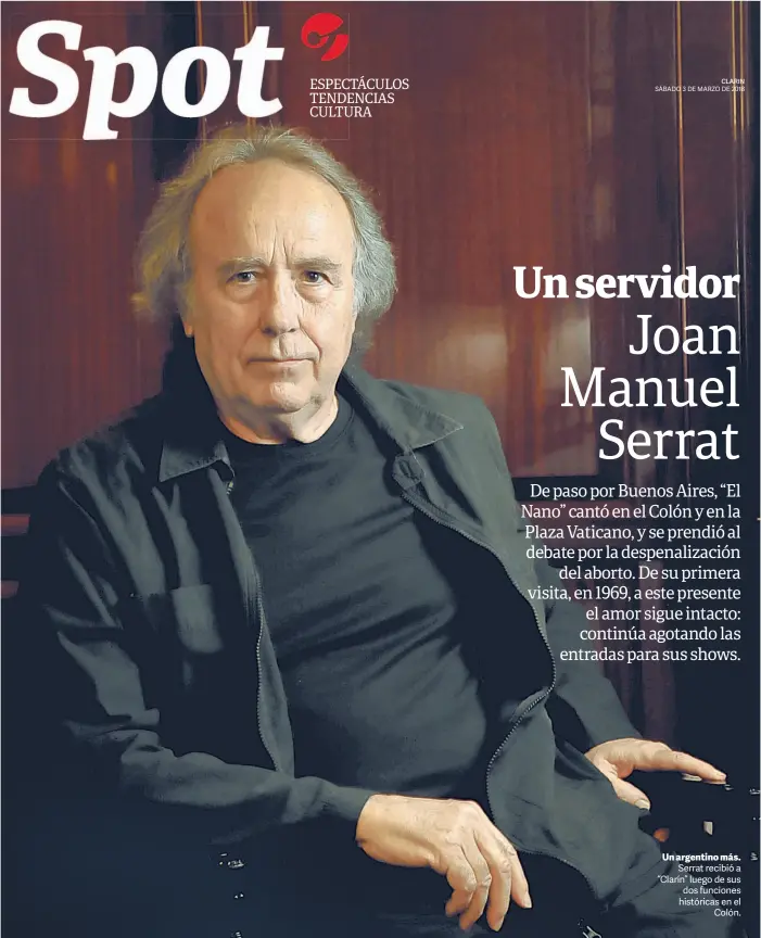  ??  ?? Un argentino más. Serrat recibió a “Clarín” luego de sus dos funciones históricas en el Colón.