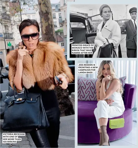  ?? ?? VICTORIA BECKHAM WITH ONE OF
HER MORE THAN 100 BIRKINS