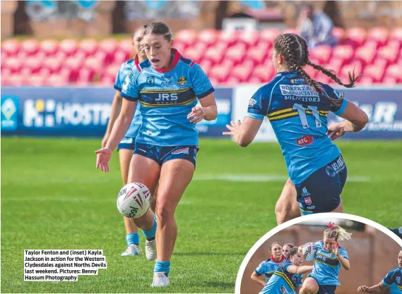  ?? Pictures: Benny Hassum Photograph­y ?? Taylor Fenton and (inset) Kayla Jackson in action for the Western Clydesdale­s against Norths Devils last weekend.