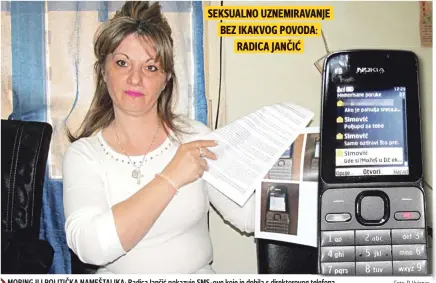  ?? Foto: P. Vujanac ?? MOBING ILI POLITIČKA NAMEŠTALJK­A: Radica Jančić pokazuje SMS-ove koje je dobila s direktorov­og telefona