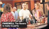  ??  ?? FAREWELL The Rovers is ready to party