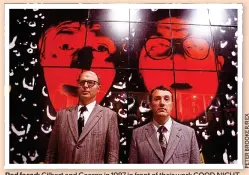  ?? ?? Red faced: Gilbert and George in 1987 in front of their work GOOD NIGHT