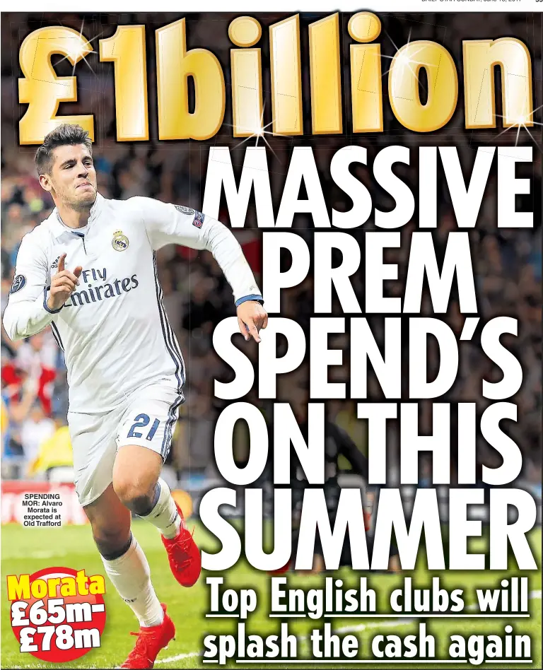  ??  ?? SPENDING MOR: Alvaro Morata is expected at Old Trafford