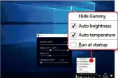  ??  ?? On the Gammy menu, you can adjust the controls and select ‘Run at startup’