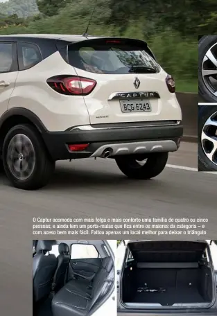  ??  ?? O Captur acomoda com mais folga e mais conforto uma família de quatro ou cinco pessoas, e ainda tem um porta-malas que fica entre os maiores da categoria – e com aceso bem mais fácil. Faltou apenas um local melhor para deixar o triângulo