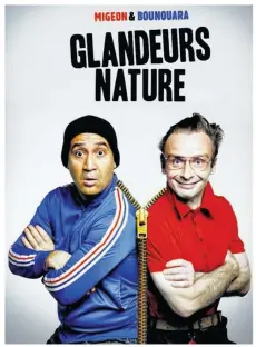  ??  ?? « Les glandeurs nature » (comédie pro) de et avec Migeon et Bounouara, c’est du rire garanti samedi 12 août.
