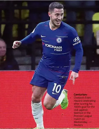  ??  ?? Centurion: Chelsea’s Eden Hazard celebratin­g after scoring his 100th goal for the club against Watford in the Premier League match on Wednesday. — Reuters